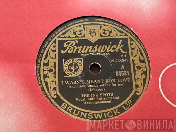 The Ink Spots - I Wasn’t Meant For Love / My Baby Didn’t Even Say Goodbye 