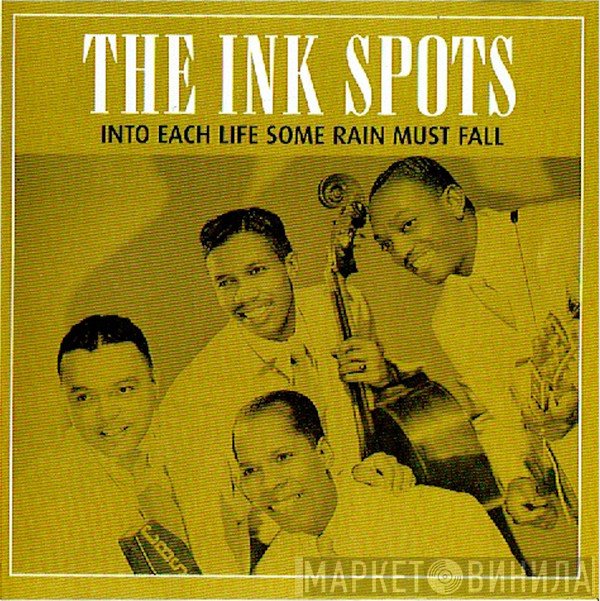 The Ink Spots  - Into Each Life Some Rain Must Fall