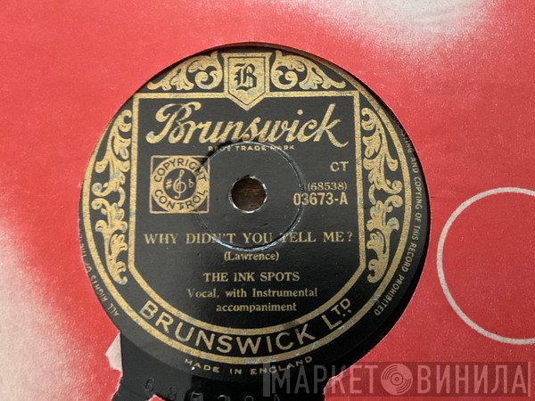 The Ink Spots - Why Didn’t You Tell Me? / I Wish I Could Say The Same 