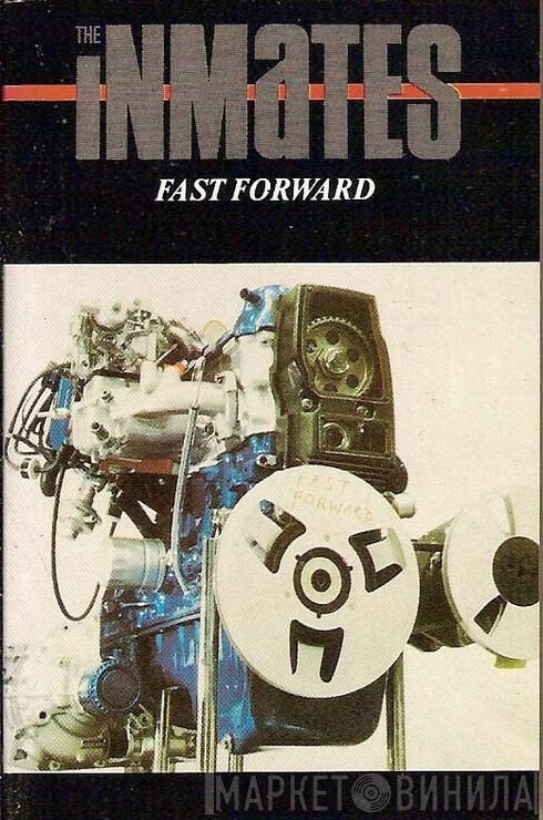 The Inmates   - Fast Forward
