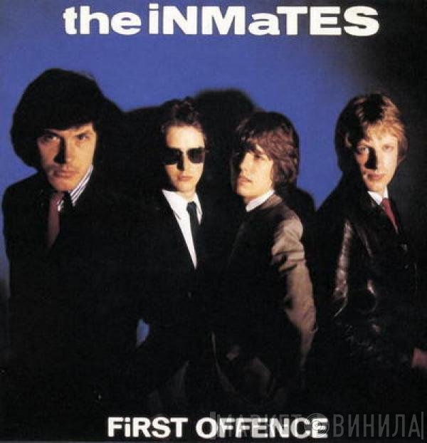 The Inmates   - First Offence