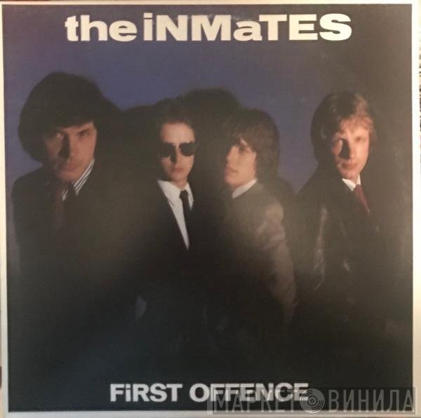 The Inmates   - First Offence