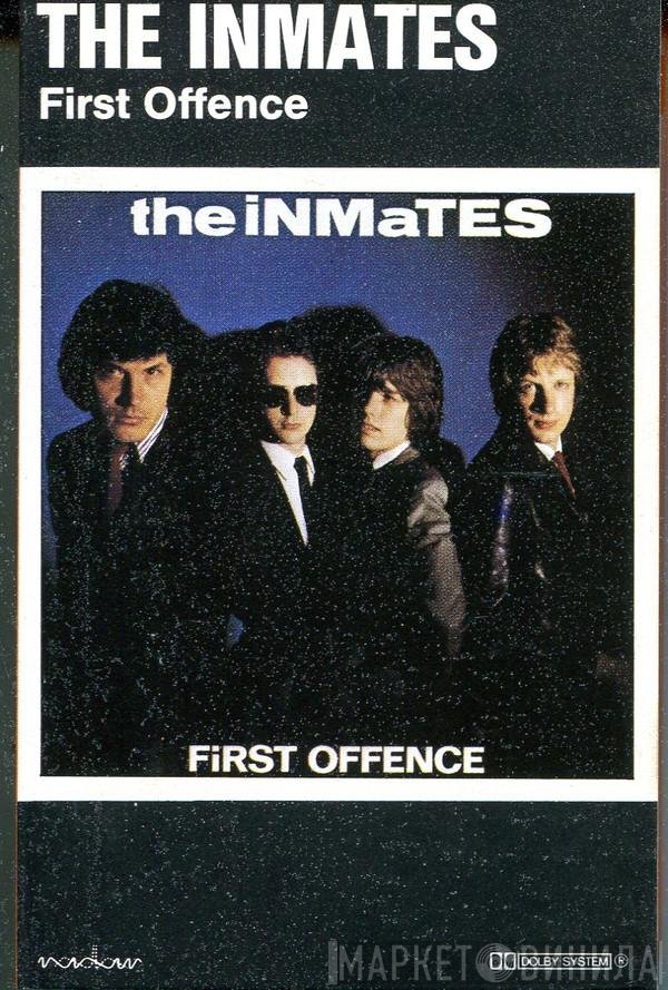 The Inmates   - First Offence