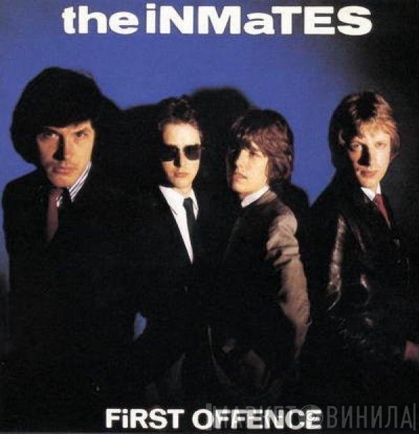The Inmates   - First Offence