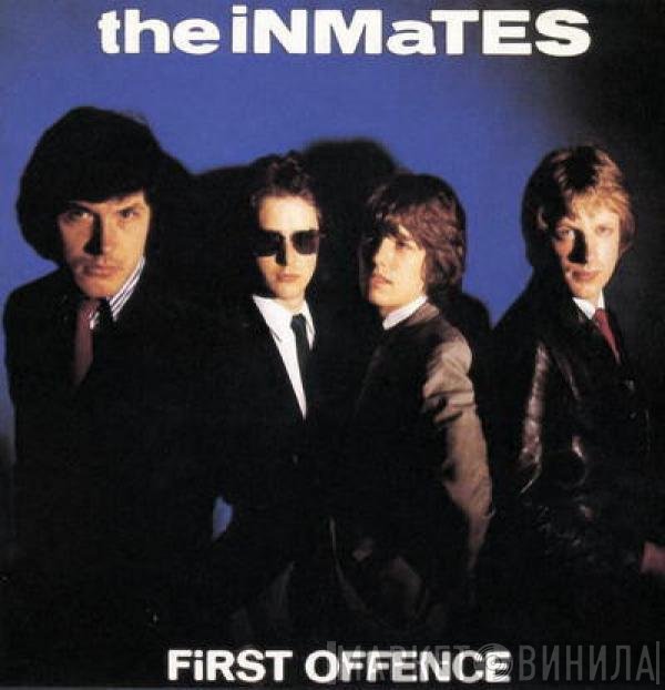 The Inmates   - First Offence