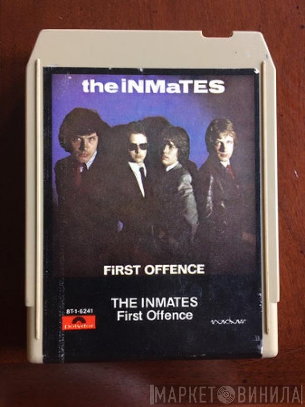 The Inmates   - First Offence
