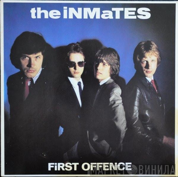 The Inmates   - First Offence