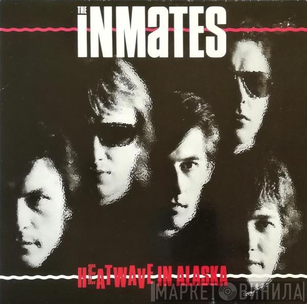 The Inmates   - Heatwave In Alaska