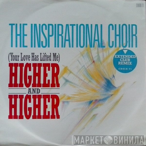 The Inspirational Choir - (Your Love Has Lifted Me) Higher And Higher