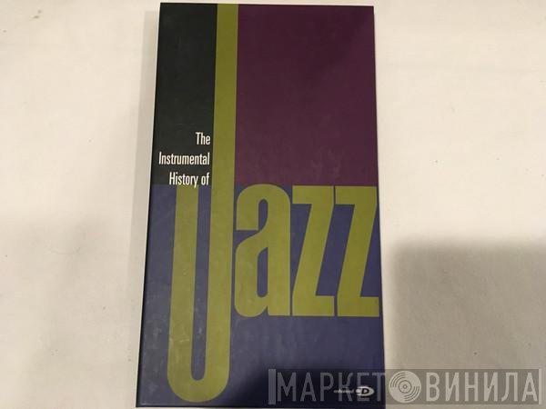  - The Instrumental History Of Jazz