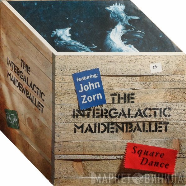The Intergalactic Maiden Ballet Featuring John Zorn  - Square Dance