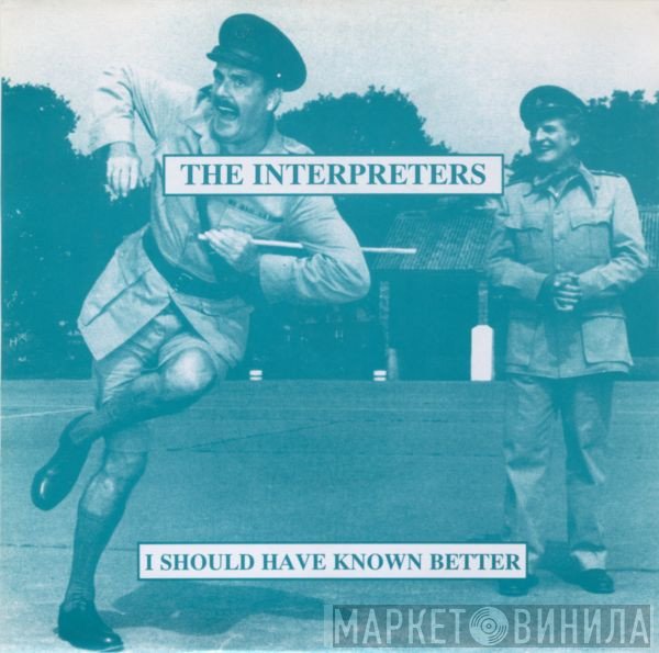 The Interpreters - I Should Have Known Better