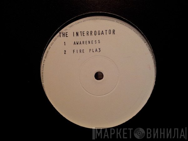 The Interrogator - Awareness / Fireplay