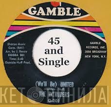 The Intruders - (We'll Be) United / Up And Down The Ladder