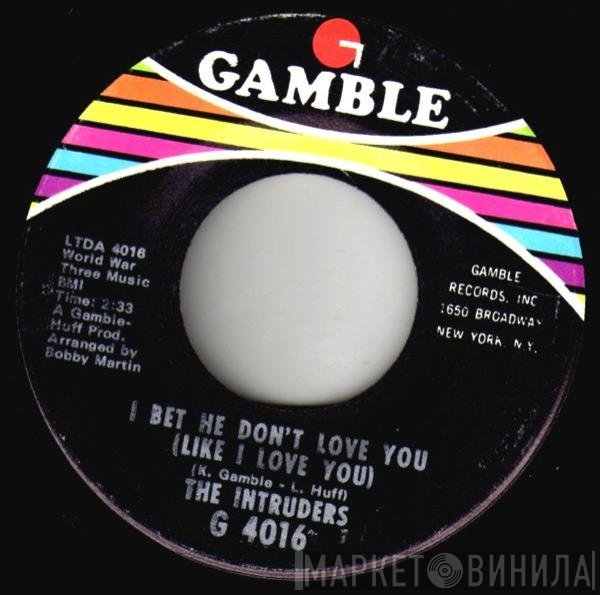The Intruders - I Bet He Don't Love You (Like I Love You)