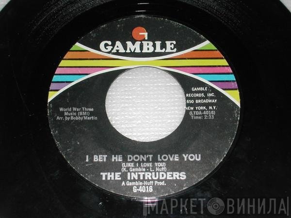 The Intruders - I Bet He Don't Love You (Like I Love You)