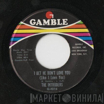The Intruders - I Bet He Don't Love You (Like I Love You)