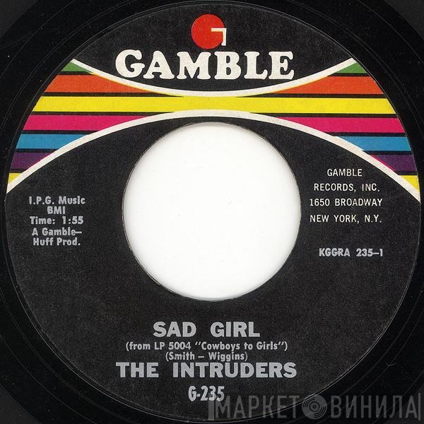 The Intruders  - Sad Girl