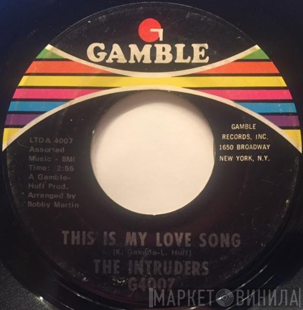 The Intruders - This Is My Love Song