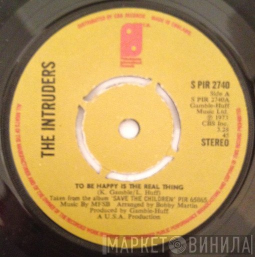 The Intruders - To Be Happy Is The Real Thing / A Nice Girl Like You