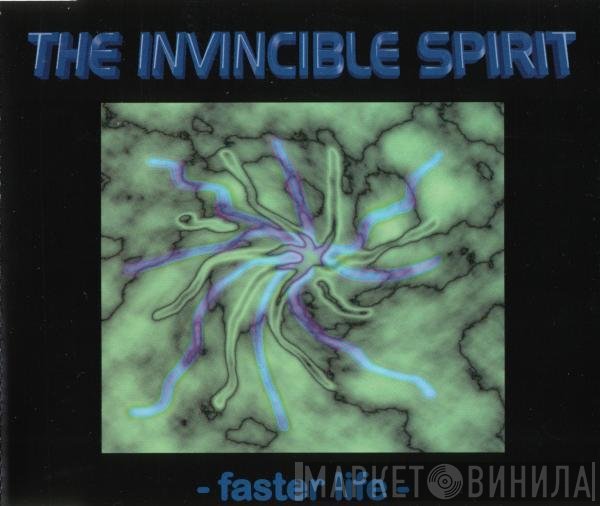 The Invincible Spirit  - - Faster Life -