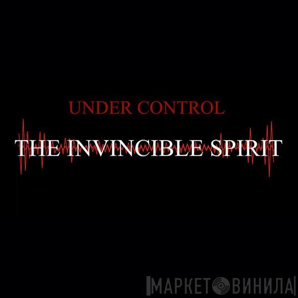 The Invincible Spirit  - Under Control