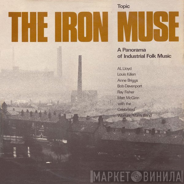  - The Iron Muse (A Panorama Of Industrial Folk Music)