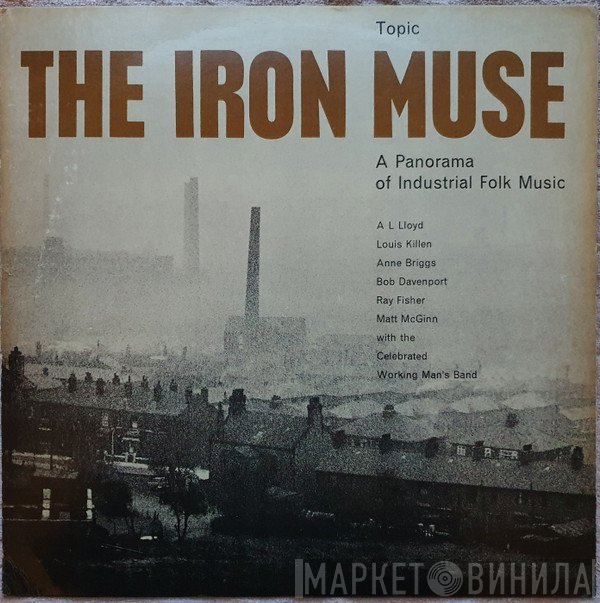  - The Iron Muse (A Panorama Of Industrial Folk Music)