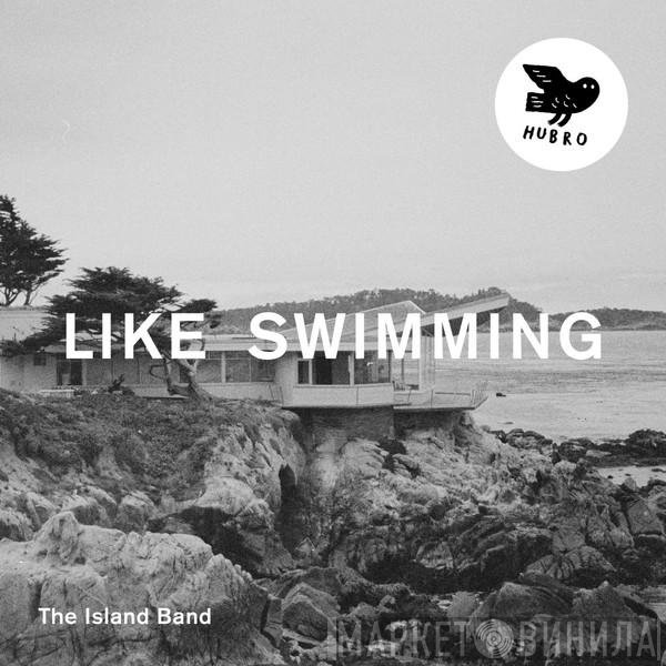 The Island Band - Like Swimming