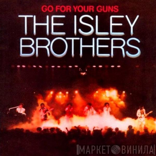 The Isley Brothers - Go For Your Guns