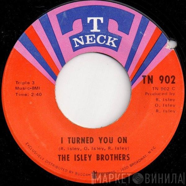 The Isley Brothers - I Turned You On / I Know Who You Been Socking It To