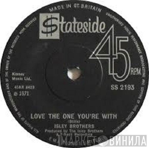 The Isley Brothers - Love The One You're With / He's Got Your Love