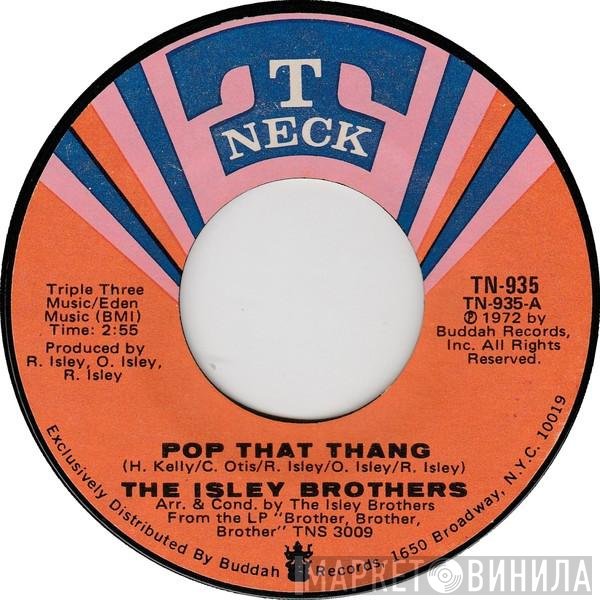 The Isley Brothers - Pop That Thang / I Got To Find Me One