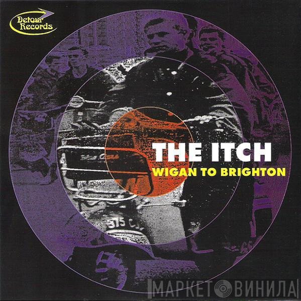 The Itch  - Wigan To Brighton