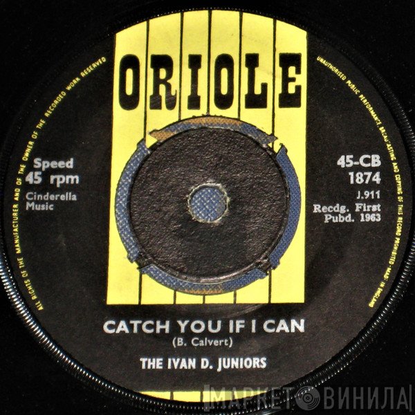 The Ivan D. Juniors - Catch You If I Can