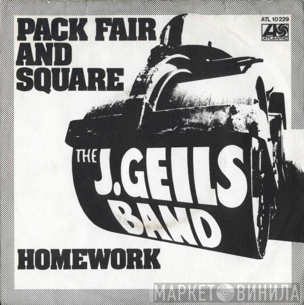 The J. Geils Band  - Pack Fair And Square