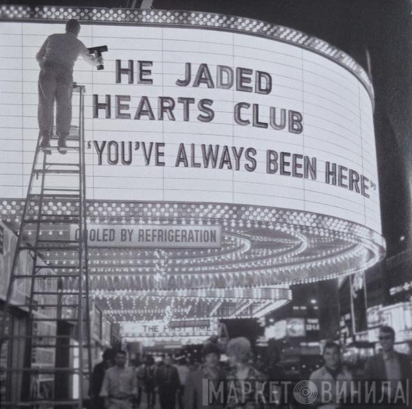 The Jaded Hearts Club - You've Always Been Here