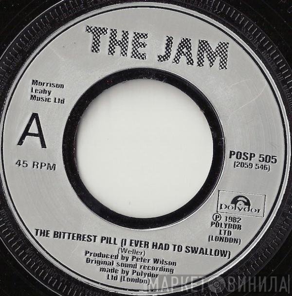 The Jam - The Bitterest Pill (I Ever Had To Swallow)