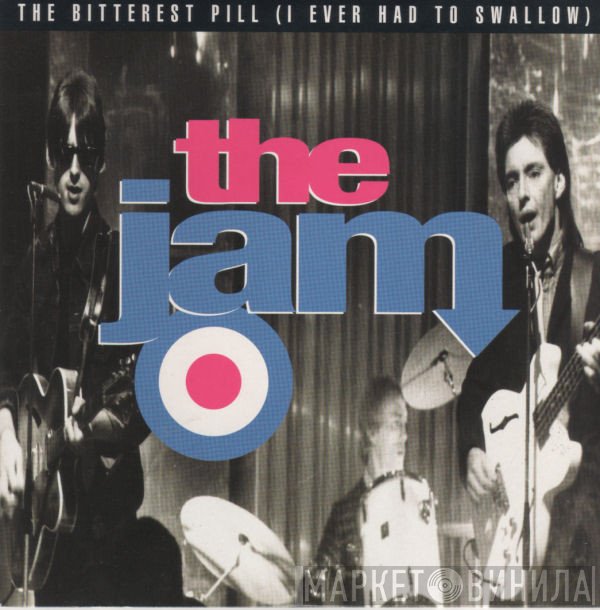 The Jam - The Bitterest Pill (I Ever Had To Swallow)