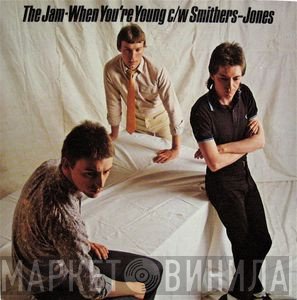 The Jam - When You're Young / Smithers-Jones