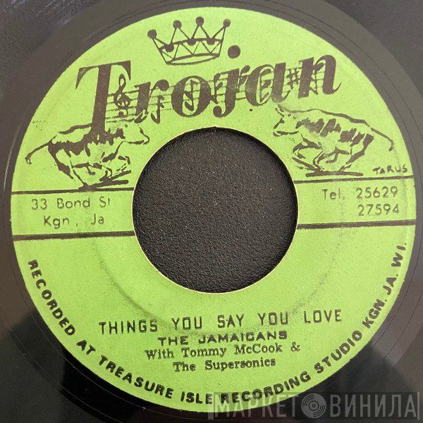 The Jamaicans, Tommy McCook & The Supersonics - Things You Say You Love / I've Got A Pain