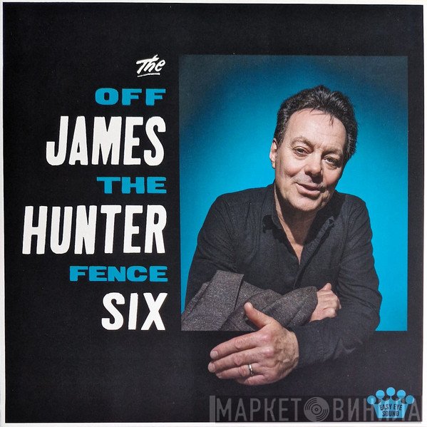 The James Hunter Six - Off The Fence
