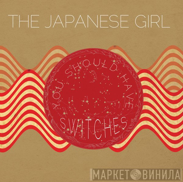 The Japanese Girl - You Should Have Switches