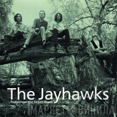 The Jayhawks - Tomorrow The Green Grass