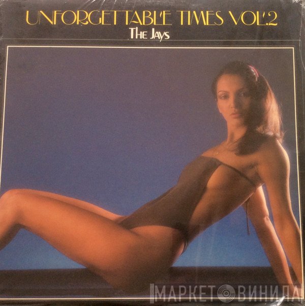 The Jays - Unforgettable Times Vol.2