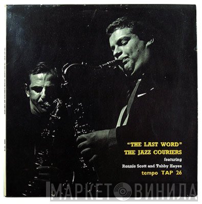 The Jazz Couriers Featuring Tubby Hayes And Ronnie Scott  - The Last Word