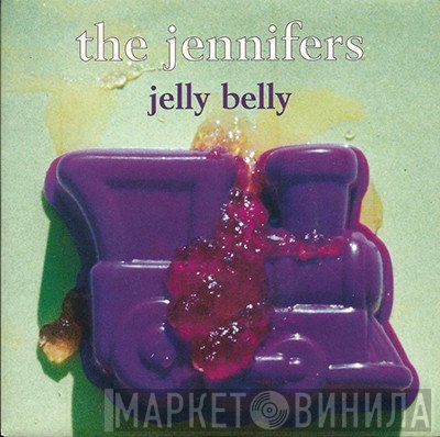 The Jennifers  - Jelly Belly