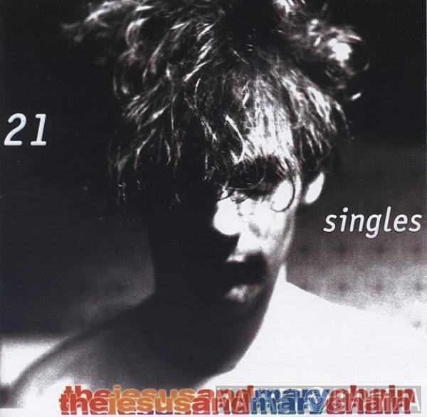 The Jesus And Mary Chain - 21 Singles