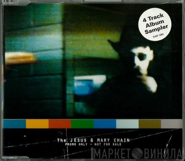 The Jesus And Mary Chain  - 4 Track Album Sampler