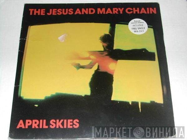 The Jesus And Mary Chain - April Skies